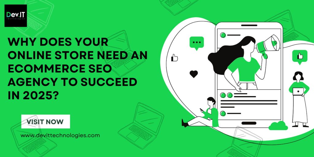 Why Does Your Online Store Need an Ecommerce SEO Agency to Succeed in 2025?
